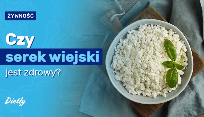 Czy serek wiejski jest zdrowy? Poznaj jego wartości odżywcze i korzyści
