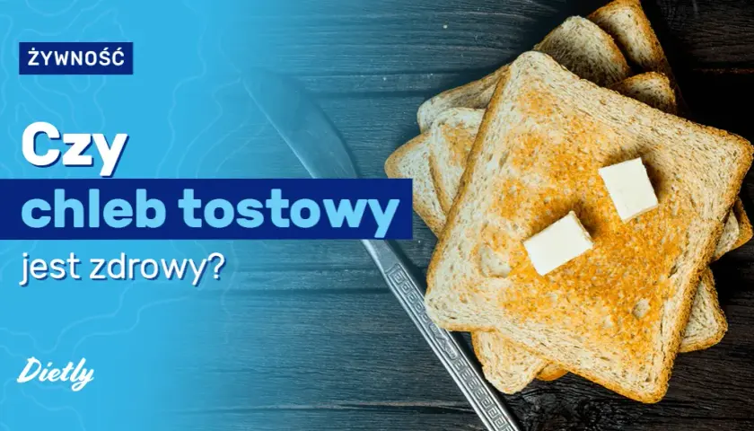 Czy chleb tostowy jest zdrowy? Analiza korzyści i zagrożeń zdrowotnych